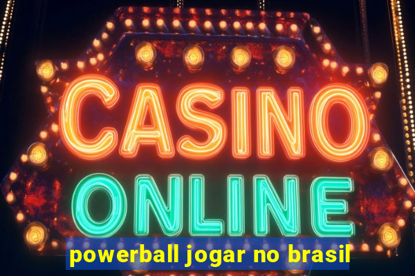 powerball jogar no brasil